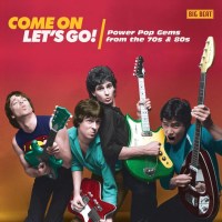 Various: Come On Lets Go! Powerpop Gems From The 70s...