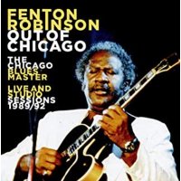 Fenton Robinson: Out Of Chicago: The Chicago Blues Master...