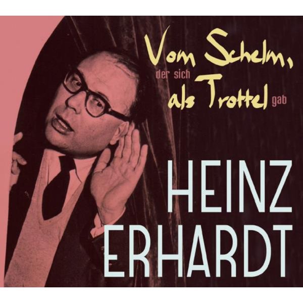 Heinz Erhardt (1909-1979): Vom Schelm, der sich als Trottel gab