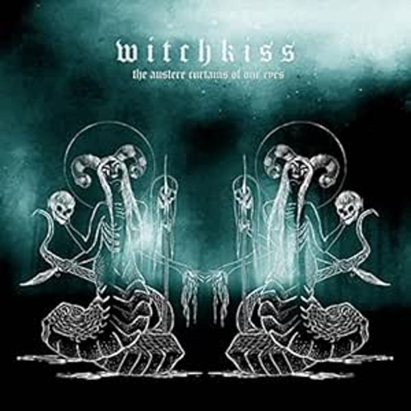 Witchkiss: Austere Curtains Of Oureyes