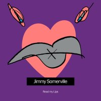 Jimmy Somerville: Read My Lips (Remastered & Expanded)