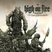 High On Fire: Death Is This Communion (Limited Edition)...