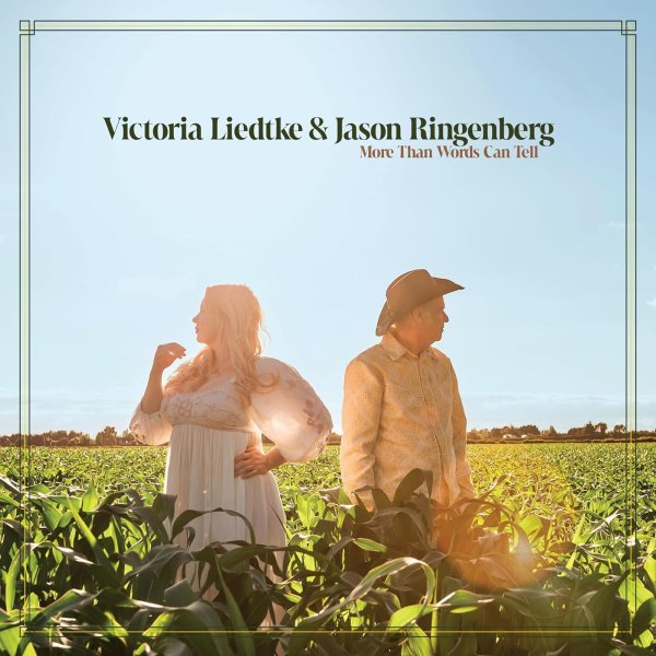 Victoria Liedtke & Jason Ringenberg: More Than Words Can Tell