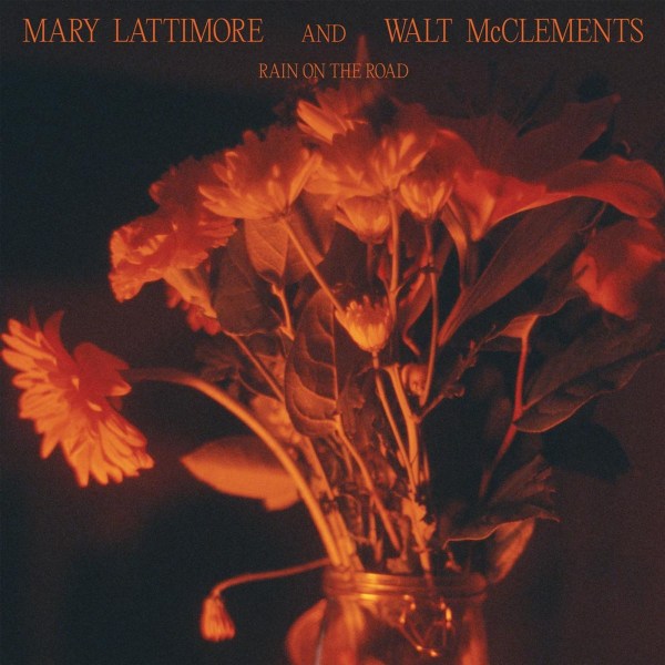 Mary Lattimore & Walt McClements: Rain On The Road (Limited Indie Edition) (Opaque Blue Vinyl)