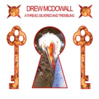 Drew McDowall: A Thread, Silvered And Trembling