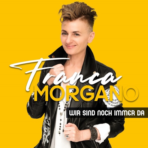 Franca Morgano: Wir sind noch immer da