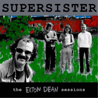 Supersister: The Elton Dean Sessions