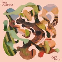 Joel Sarakula: Soft Focus