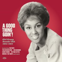 Various: A Good Thing Goin! Girl Group Sounds USA 1962 -...