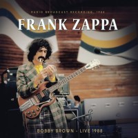 Frank Zappa (1940-1993): Bobby Brown Live 1988