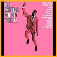 Wilson Pickett: The Exciting Wilson Pickett (Atlantic 75...