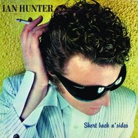 Ian Hunter: Short Back N Sides (Expanded Edition)