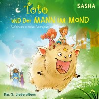 Sasha: Toto und der Mann im Mond - Das 2. Liederalbum