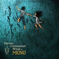 Mono (Japan): Hymn To The Immortal Wind