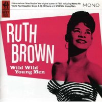 Ruth Brown: Wild Wild Young Men