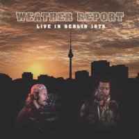 Weather Report: Live In Berlin 1975