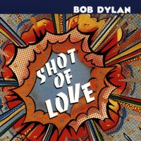 Bob Dylan: Shot Of Love