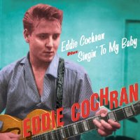 Eddie Cochran: Eddie Cochran / Singin To My Baby