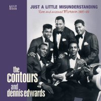 Contours & Dennis Edwards: Just A Little Misunderstanding: Rare And Unissued Motown 1965-68