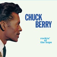 Chuck Berry: Rockin At The Hops