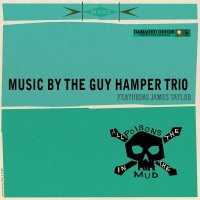 Guy Hamper & James Taylor: All The Poisons In The Mud