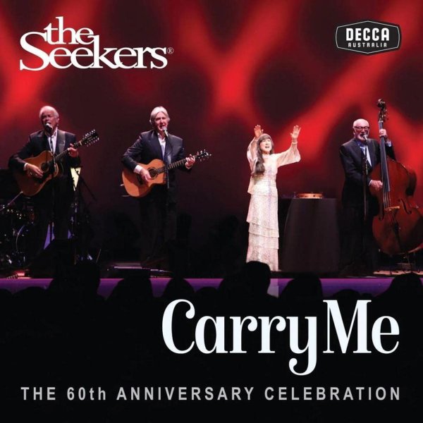 The Seekers: Carry Me: The 60th Anniversary Celebration