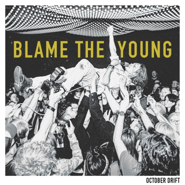 October Drift: Blame The Young