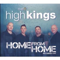 The High Kings: Home From Home: Recorded Live At Concert...