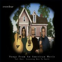 Everclear: Songs from an American Movie Vol. 1: Learning...