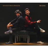 Marco Mezquida & Chicuelo: Del Alma