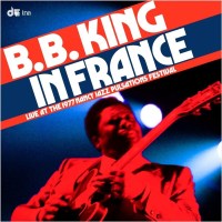 B.B. King: In France: Live At The 1977 Nancy Jazz...