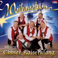 Ebbser Kaiserklang: Weihnachten mit dem....