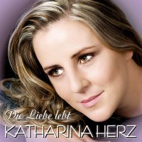 Katharina Herz: Die Liebe lebt