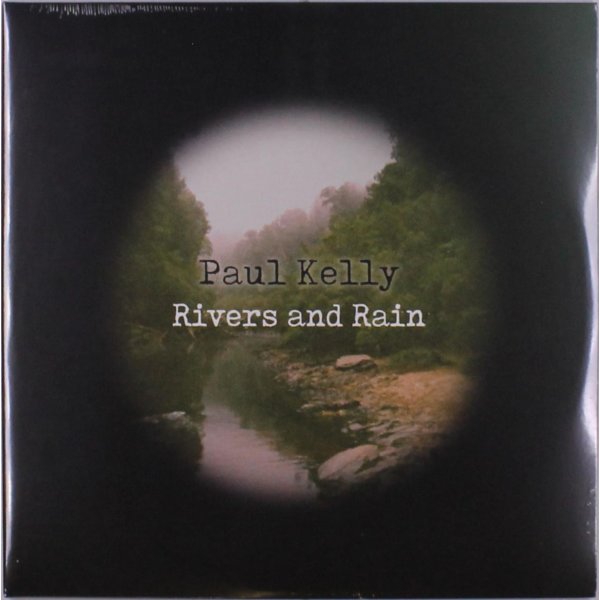 Paul Kelly: Rivers & Rain