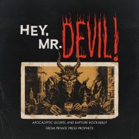 Various: Hey, Mr Devil:  Apocalyptic Gospel & Rapture...