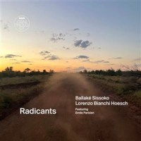 Ballake Sissoko & Lorenzo Bianchi Hoesch: Radicants