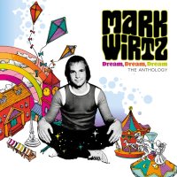 Mark Wirtz: Dream, Dream, Dream: The Anthology