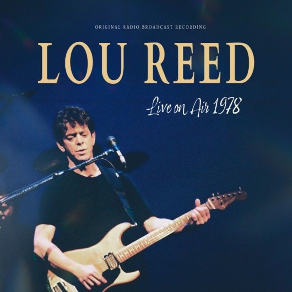 Lou Reed (1942-2013): Live On Air 1978