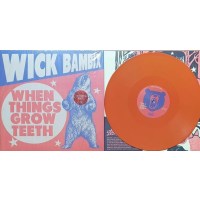 Wick Bambix: When Things Grow Teeth (Orange Vinyl)