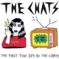 The Chats: The First Two EPs -   - (CD / T)