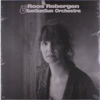 Roos Rebergen & Sunsunsun Orchestra: Roos Rebergen...