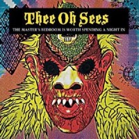 Thee Oh Sees: The Masters Bedroom Is...