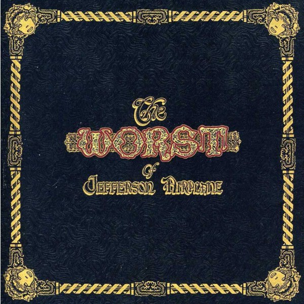 Jefferson Airplane: Worst Of Jefferson Airplane