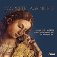 Maximilen Brisson - Scorrete Lagrime Mie