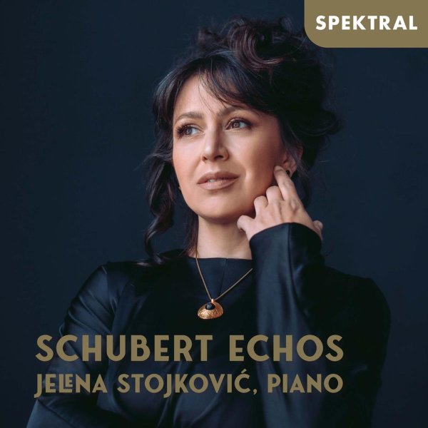 Jelena Stojkovic - Schubert Echos