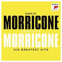 Ennio Morricone (1928-2020): Morricone conducts Morricone - His Greatest Hits