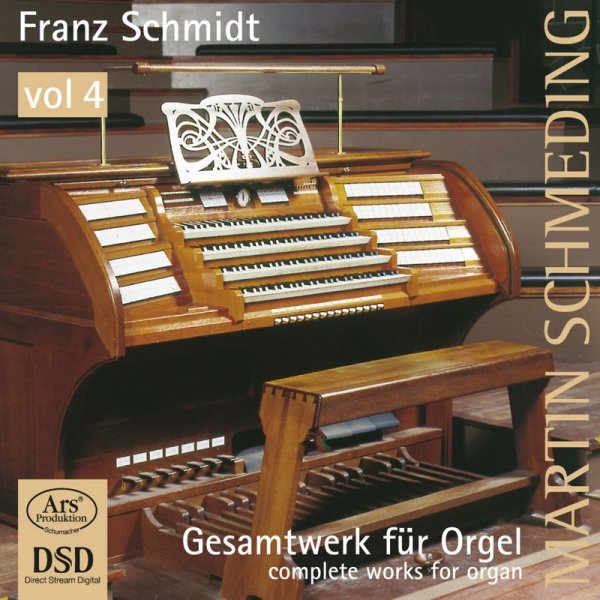 Franz Schmidt (1874-1939): Orgelwerke Vol.4