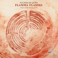 Nicholas Lens: Flamma Flamma - The Fire Requiem