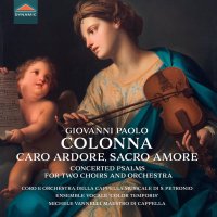 Giovanni Paolo Colonna (1637-1695): Concerted Psalms für 2 Chöre & Orchester "Caro Ardore, Sacro Amore"