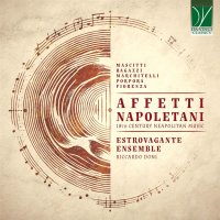 Affetti Napoletani - 18th Century Neapolitan Music